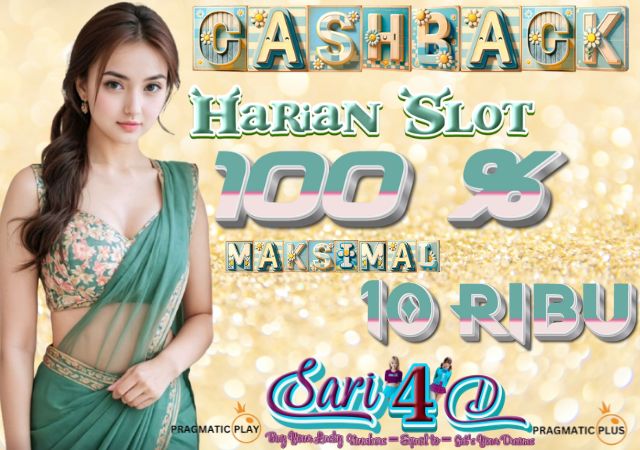 Sari4d Cashback Harian Slot 100%